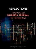 REFLECTIONS - Inspirational COLORING JOURNAL for Teenage Boys: With motivational quotes