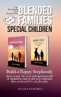 Blended Families - Special Children: Build a Happy Stepfamily