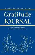 Gratitude Journal: With Prompts and Affirmations for reflection, mindfulness and positivity