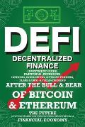 Decentralized Finance (DeFi) Investment Guide; Platforms, Exchanges, Lending, Borrowing, Options Trading, Flash Loans & Yield-Farming: Bull & Bear of