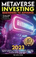 Metaverse 2023 Investing Beginners to Advance, Monetise Trends, Fashion, Coins, Games, NFTs, Web3, Digital Assets, Real Estate, Virtual Reality (VR),