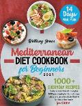 Mediterranean Diet Cookbook for beginners 2021: 1000+ Everyday recipes ready in less than 45 minutes 14 Days meal-plan to build new habits and an heal