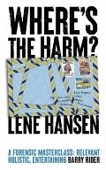 Where's the Harm?: My Life of Crime: An Alternative Introduction to Criminology