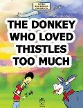 The Donkey Who Loved Thistles Too Much