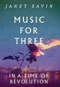 Music for Three in a Time of Revolution