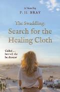 The Swaddling: The Search for the Healing Cloth