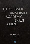 The Ultimate University Academic Skills Guide: Everything you need to make the jump to uni and thrive - from the UniAdmissions team