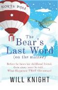The Bear's Last Word (on the Matter): A Peter Pan meets Benjamin Button Holiday Adventure