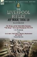 The Liverpool Rifles at War, 1914-18-The History of the 2/6th (Rifle) Battalion The King's (Liverpool Regiment) 1914-1919 by C. E. Wurtzburg and an Ac