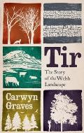 Tir: The Story of the Welsh Landscape