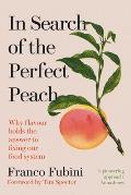 In Search of the Perfect Peach: Why Flavour Holds the Answer to Fixing Our Food System