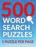 500 Word Search Puzzles: 1 Puzzle Per Page
