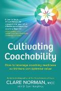 Cultivating Coachability: How to leverage coaching readiness so thinkers can optimise value