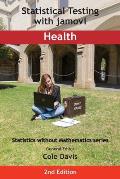 Statistical Testing with jamovi Health: Second Edition