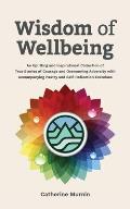 Wisdom of Wellbeing: An Uplifting and Inspirational Collection of True Stories of Courage and Overcoming Adversity with Accompanying Poetry