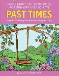 Large Print Coloring Book for Seniors and Adults: Past Times: Simple, Calming Scenes from Bygone Days - Easy to Color with Colored Pencils or Markers