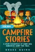 Campfire Stories for Kids A Story Collection of Scary & Humorous Camp Fire Tales