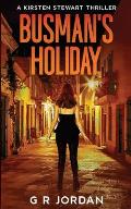 Busman's Holiday: A Kirsten Stewart Thriller