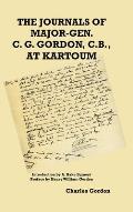 The Journals of Major-Gen. C. G. Gordon, C.B., At Kartoum
