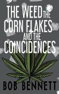The Weed, The Corn Flakes & The Coincidences