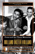 Come and Get These Memories: The Genius of Holland-Dozier-Holland, Motown's Incomparable Songwriters