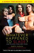 Whatever Happened to Slade?: When the Whole World Went Crazee