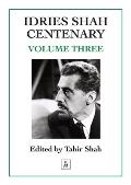 Idries Shah Centenary: Volume Three