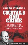 Cocktails and Crime (An Anthology of the Lighter Side of Francis Durbridge)