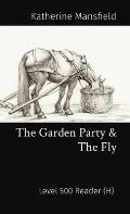 The Garden Party & The Fly: Level 500 Reader (H)