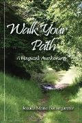 Walk Your Path: A Magical Awakening