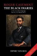 Roger Casement: The Black Diaries - with a study of his background, sexuality, and Irish political life