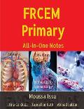 FRCEM Primary: All-In-One Notes (5th Edition, Black&White)