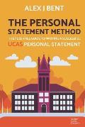 The Personal Statement Method: The Fuss-Free Guide to Writing a Successful UCAS Personal Statement