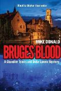 Bruges Blood: A Chandler Travis and Duke Lanoix mystery.