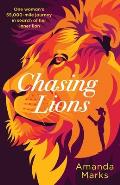 Chasing Lions: One woman's 55,000-mile journey in search of her inner lion