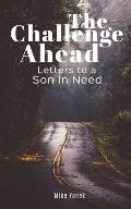 The Challenge Ahead: Letters to a Son In Need