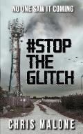 #stoptheglitch