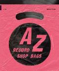 AZ of Record Shop Bags 1940s to 1990s