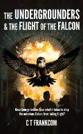The Undergrounders & the Flight of the Falcon
