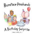 Bumface Poohands - A Birthday Surprise