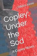 Copley: Under the Sod: A Copley Novel