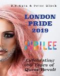 Jubilee, London Pride 2019: Celebrating 50 years of Queer Revolt