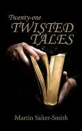 Twenty-one Twisted Tales