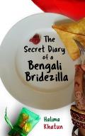The Secret Diary of a Bengali Bridezilla: Hilarious women's fiction with a woc twist