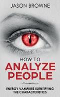 How To Analyze People: Analyzing the Energy Vampire