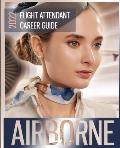 Airborne: Flight Attendant Career Guide