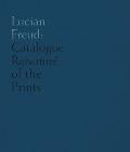 Lucian Freud: Catalogue Raisonn? of the Prints