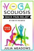 Yoga for Scoliosis Back Pain Relief at Home for Beginners with Ayurvedic Diet Plan