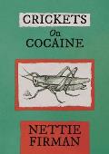 Crickets on Cocaine
