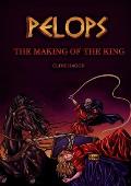 Pelops, The Making of the King